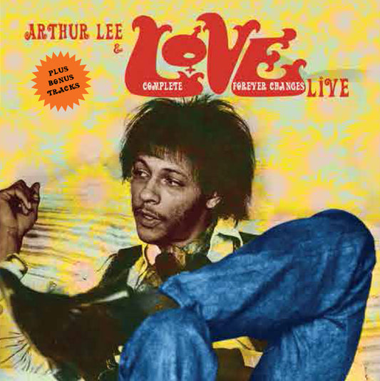 LEE, ARTHUR & LOVE - COMPLETE FOREVER CHANGES : LIVE - CD