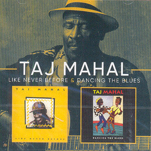 MAHAL, TAJ - LIKE NEVER BEFORE + DANCING THE BLUES - CD