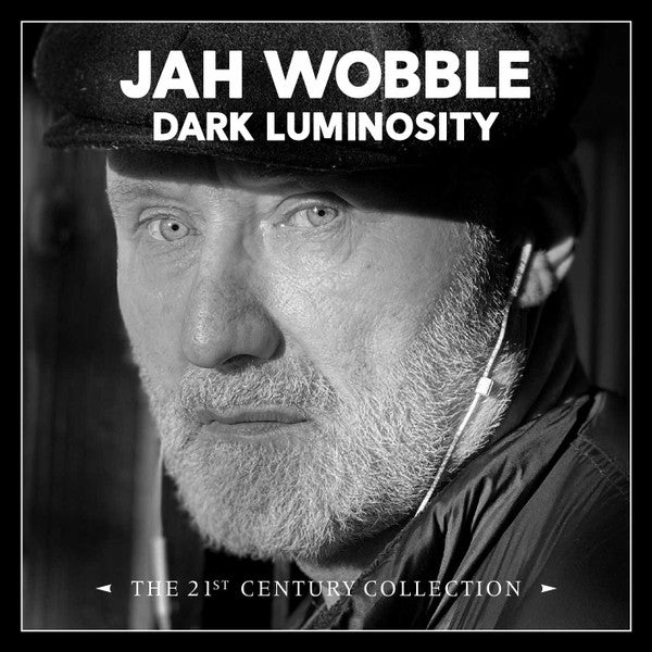 WOBBLE, JAH - DARK LUMINOSITY: 21ST CENTURY COLLECTION - CD