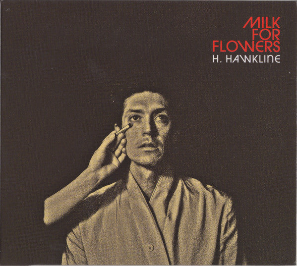 HAWKLINE, H - MILK FOR FLOWERS - CD