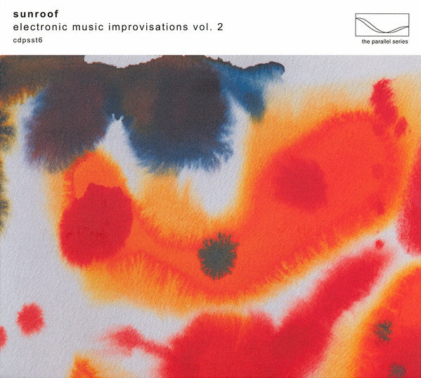 SUNROOF - ELECTRONIC MUSIC IMPROVISATIONS : TWO - CD