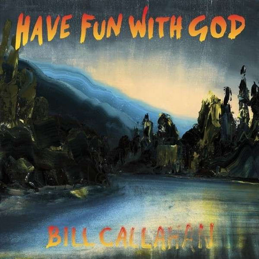 CALLAHAN, BILL - HAVE FUN WITH GOD - LP