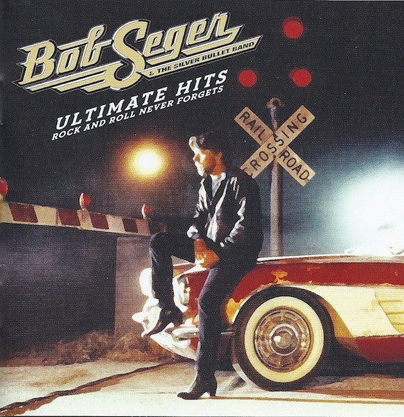 SEGER, BOB & THE SILVER BULLET BAND - ULTIMATE HITS : ROCK & ROLL NEVER FORGET - CD