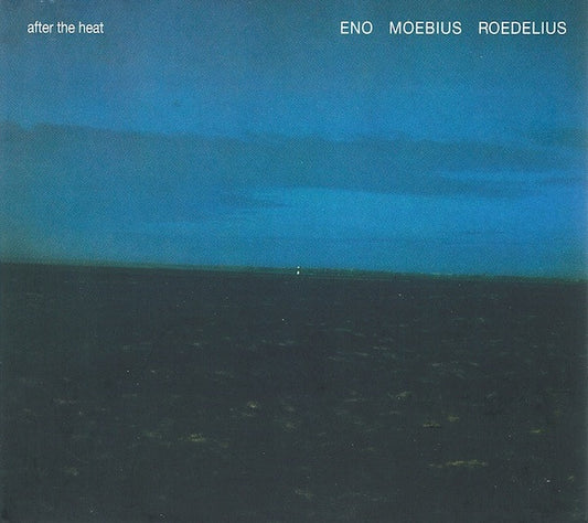 ENO MOEBIUS ROEDELIUS - AFTER THE HEAT - CD