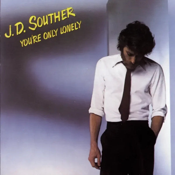 SOUTHER, JD - YOU'RE ONLY LONELY : 2024 REMASTER - LP