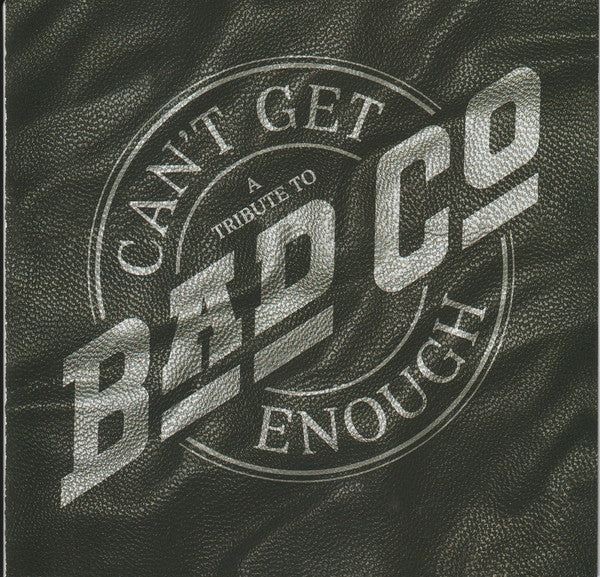 BAD COMPANY / TRIBUTE - CAN'T GET ENOUGH : TRIBUTE TO BAD ... - CD