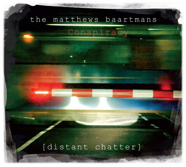 MATTHEWS BAARTMANS CONSPIRACY - DISTANT CHATTER - CD