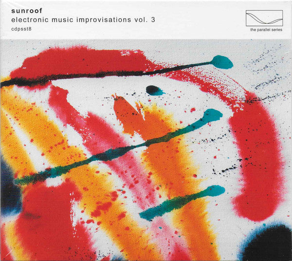SUNROOF - ELECTRONIC MUSIC IMPROVISATIONS : THREE - CD