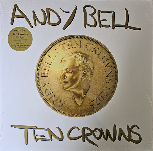 BELL, ANDY - TEN CROWNS : WHITE VINYL - LP
