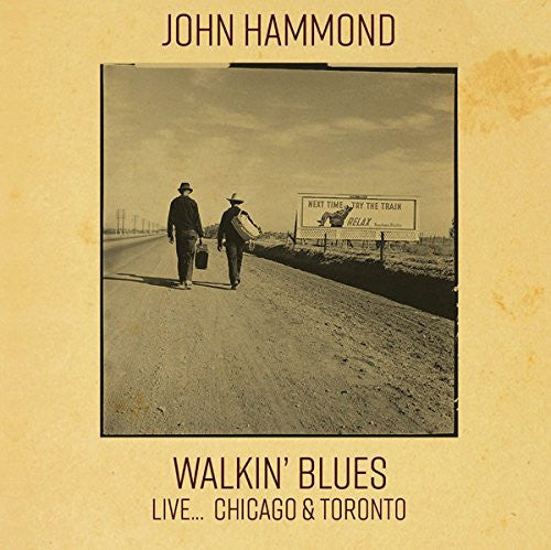 HAMMOND, JOHN - WALKIN' BLUES LIVE ... CHICAGO & TORONTO - CD