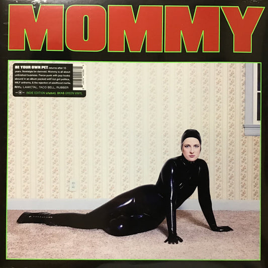 BE YOUR OWN PET - MOMMY : LIVING DEAD GREEN VINYL - LP