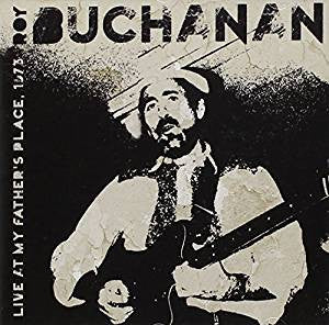 BUCHANAN, ROY - LIVE AT MY FATHER'S PLACE '73 - CD
