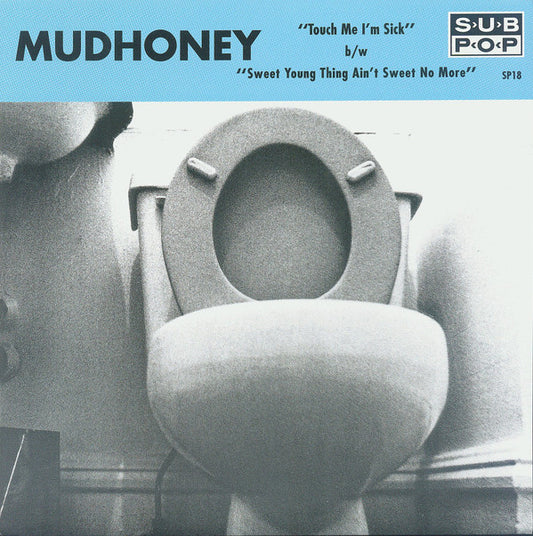 MUDHONEY - TOUCH ME I'M SICK - 7