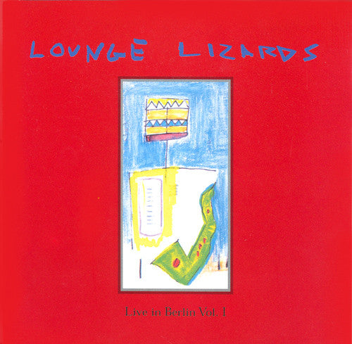 LOUNGE LIZARDS - LIVE IN BERLIN 1991 : VOLUME 1 - CD