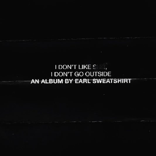 SWEATSHIRT, EARL - I DON'T LIKE SHIT I DON'T GO OUTSIDE - CD