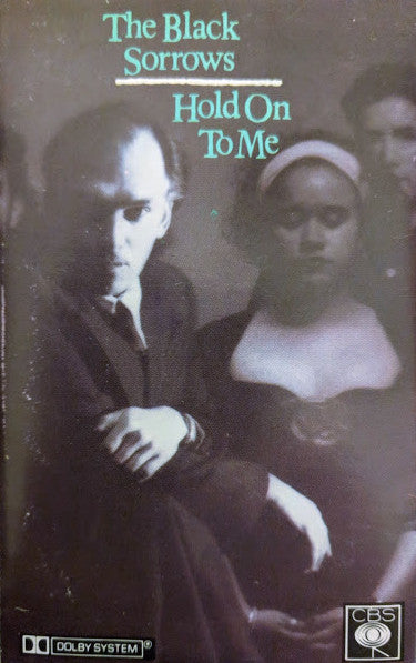 BLACK SORROWS - HOLD ON TO ME (CASSETTE) - CS