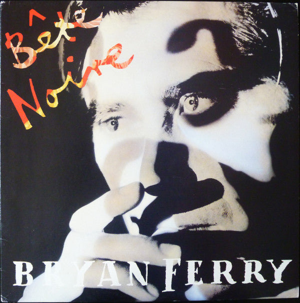FERRY, BRYAN - BETE NOIRE (UK 1ST PRESS) - LP