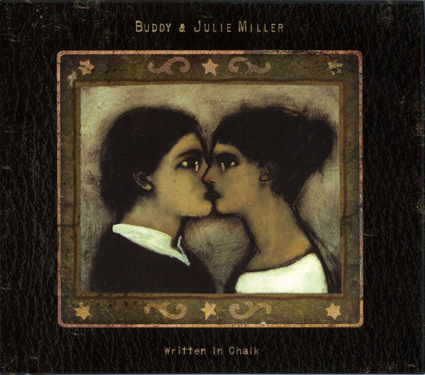 MILLER, BUDDY & JULIE - WRITTEN IN CHALK - CD