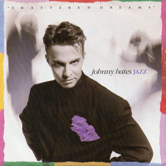 JOHNNY HATES JAZZ - SHATTERED DREAMS (UK 12") - 12