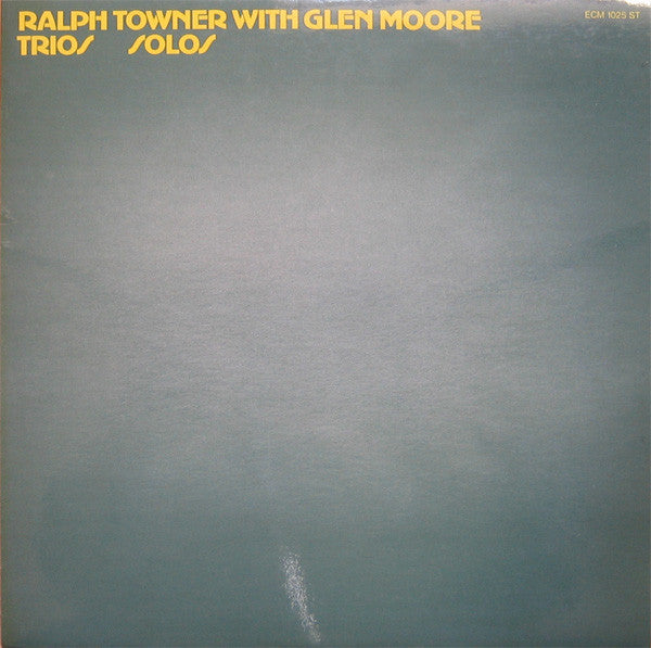 TOWNER, RALPH WITH GLEN MOORE - TRIOS / SOLOS (GERMAN PRESS) - LP
