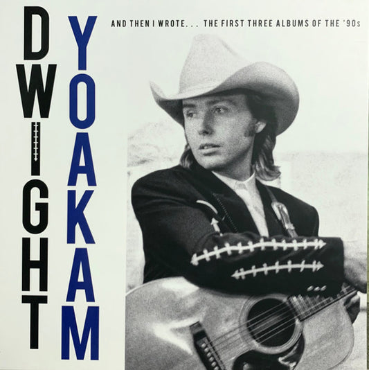 YOAKAM, DWIGHT - AND THEN I WROTE... FIRST THREE ALBUMS - LP