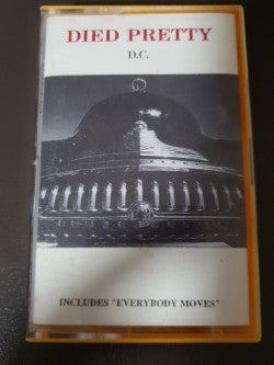 DIED PRETTY - D.C. / WONDER / EVERYBODY MOVES (CASSING - CS