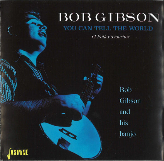GIBSON, BOB - YOU CAN TELL THE WORLD - CD