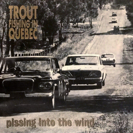 TROUT FISHING IN QUEBEC - PISSING INTO THE WIND - CD