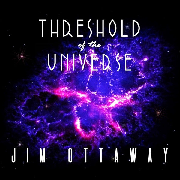 OTTAWAY, JIM - THRESHOLD OF THE UNIVERSE - CD