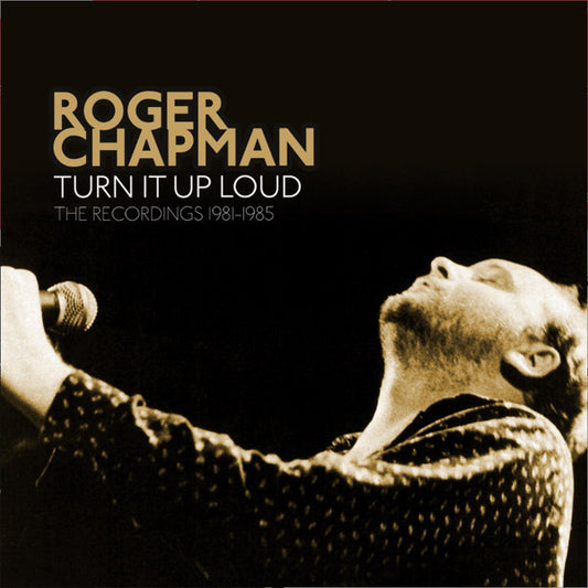 CHAPMAN, ROGER - TURN IT UP LOUD: RECORDINGS 1981-1985 - CD
