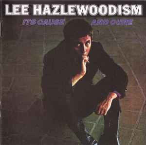 HAZLEWOOD, LEE - LEE HAZLEWOODISM : IT'S CAUSE & CURE - CD