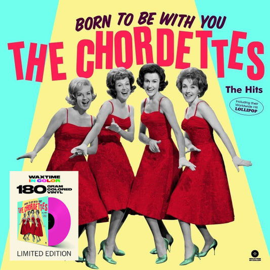 CHORDETTES - BORN TO BE WITH YOU : HITS (PINK) - LP