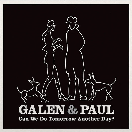 GALEN & PAUL - CAN WE DO TOMORROW ANOTHER DAY? - LP