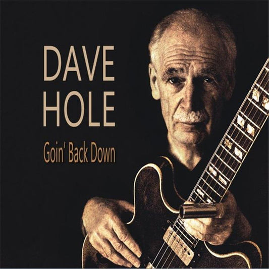 HOLE, DAVE - GOIN' BACK DOWN - CD