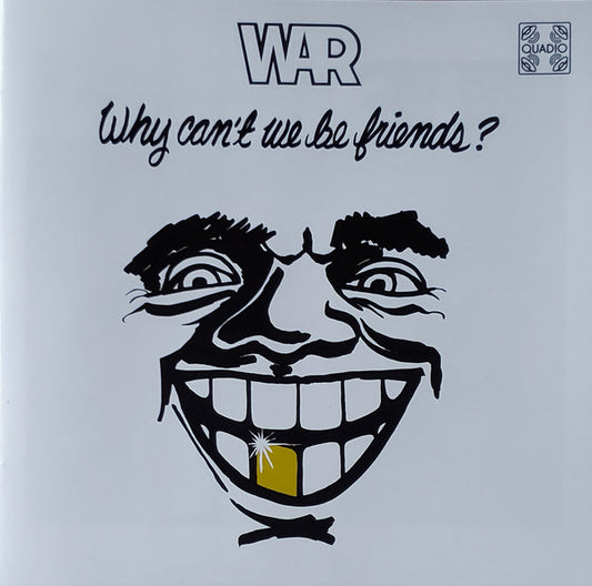 WAR - WHY CAN'T WE BE FRIENDS? : RHINO QUADIO - BR