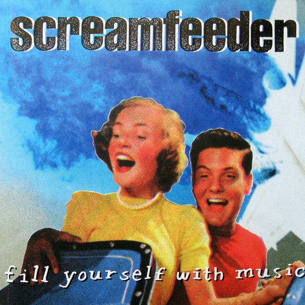 SCREAMFEEDER - FILL YOURSELF WITH MUSIC - LP