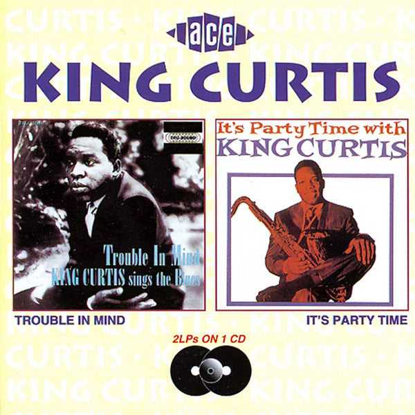 KING CURTIS - TROUBLE IN MIND / PARTY TIME - CD