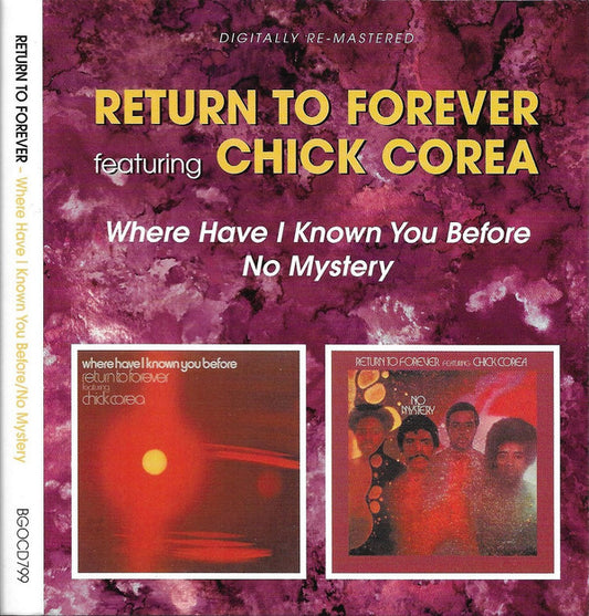 COREA, CHICK / RETURN TO FOREVER - WHERE HAVE I KNOWN YOU BEFORE/NO MYSTERY - CD