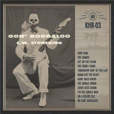 STONEKING, C.W. - GON' BOOGALOO - CD