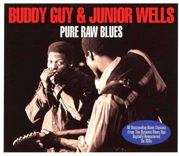 GUY, BUDDY & JUNIOR WELLS - PURE RAW BLUES : 2CD SET - CD