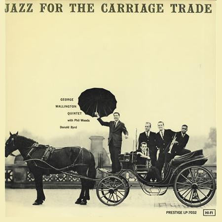 WALLINGTON, GEORGE QUINTET - JAZZ FOR THE CARRIAGE TRADE : SACD/CD - SCD