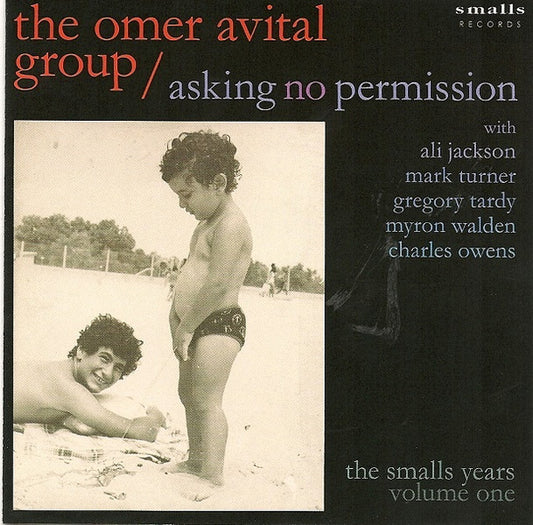 OMER AVITAL GROUP - ASKING NO PERMISSION (SMALL YEARS VOL 1) - CD