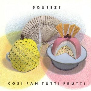 SQUEEZE - COSI FAN TUTTI FRUTTI (UK PRESS) - LP
