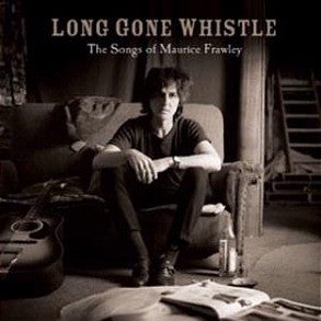 FRAWLEY, MAURICE / VARIOUS - LONG GONE WHISTLE: 3CD SET - CD