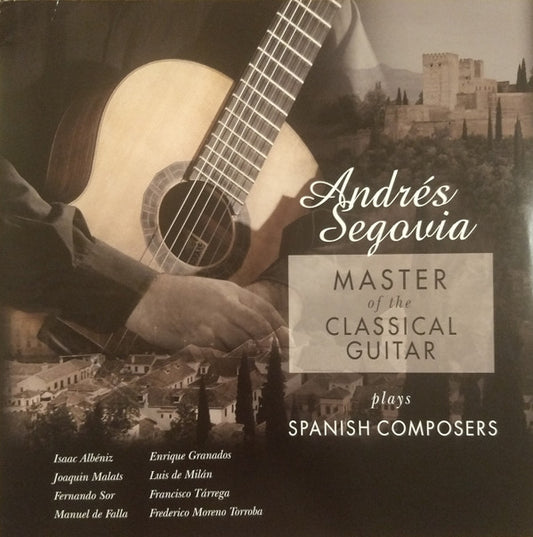 SEGOVIA, ANDRES - MASTER OF THE CLASSICAL GUITAR - LP