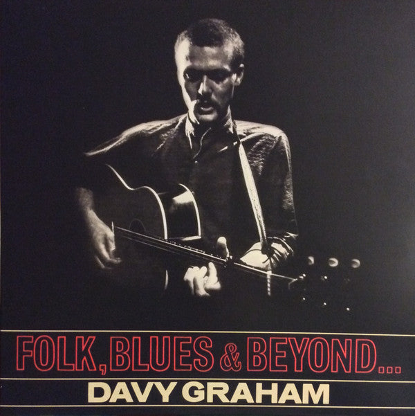 GRAHAM, DAVY - FOLK BLUES & BEYOND : REMASTERED - LP