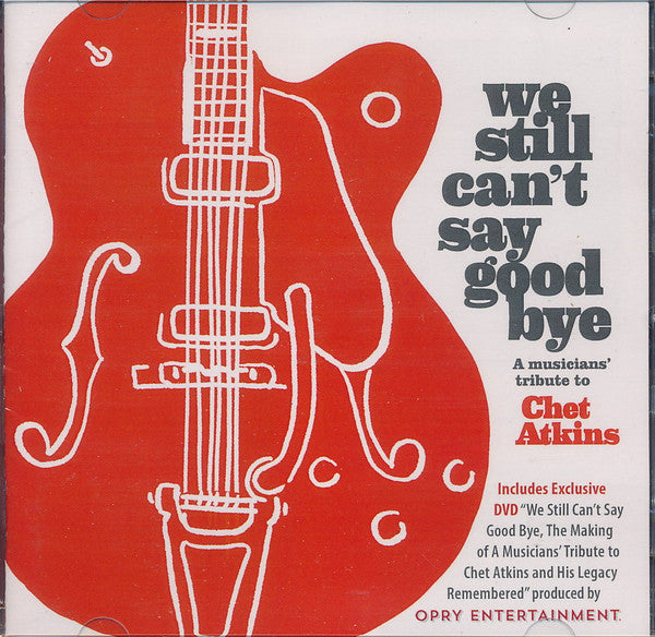 ATKINS, CHET / TRIBUTE - WE STILL CAN'T SAY GOODBYE : WITH DVD - CD