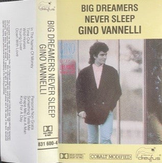 VANNELLI, GINO - BIG DREAMERS NEVER SLEEP (CASSETTE) - CS