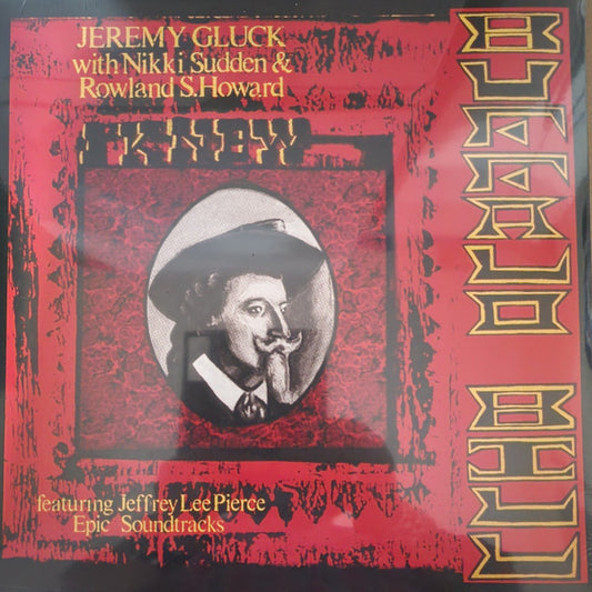 GLUCK, JEREMY / NIKKI SUDDEN / ROWLAND S - I KNEW BUFFALO BILL - LP