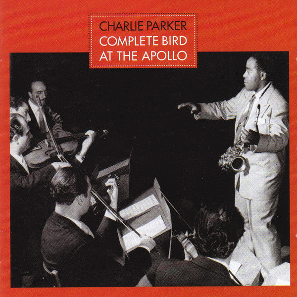 PARKER, CHARLIE - COMPLETE BIRD AT THE APOLLO : 4 BONUS - CD